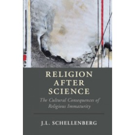 Religion after Science,J. L. Schellenberg,Cambridge University Press,9781108713078,