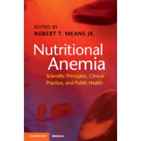 Nutritional Anemia,Edited by Robert T. Means Jr,Cambridge University Press,9781108714303,