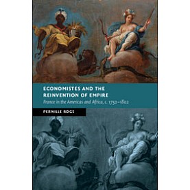 Economistes and the Reinvention of Empire,Pernille Røge,Cambridge University Press,9781108483131,