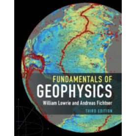 Fundamentals of Geophysics,William Lowrie , Andreas Fichtner,Cambridge University Press,9781108716970,