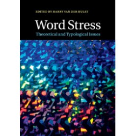 Word Stress,Edited by Harry van der Hulst,Cambridge University Press,9781108718721,
