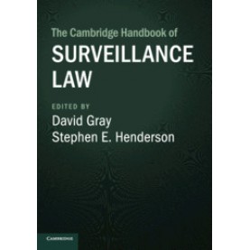 The Cambridge Handbook of Surveillance Law,Edited by David Gray , Stephen E. Henderson,Cambridge University Press,9781108722100,