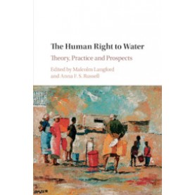 The Human Right to Water,Edited by Malcolm Langford , Anna F. S. Russell,Cambridge University Press,9781108722315,