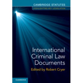 International Criminal Law Documents,Edited by Robert Cryer,Cambridge University Press,9781108729086,