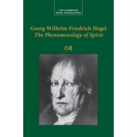 Georg Wilhelm Friedrich Hegel:  The Phenomenology of Spirit,Hegel,Cambridge University Press,9780521855792,