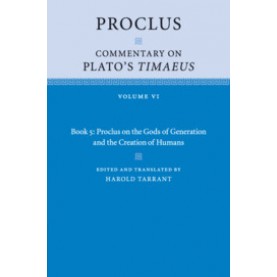 Proclus: Commentary on Plato's  Timaeus,Proclus , Edited by Harold Tarrant,Cambridge University Press,9781108730204,