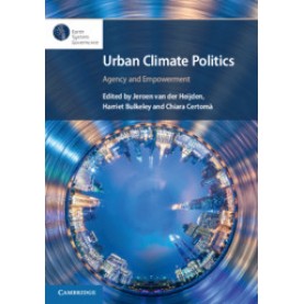 Urban Climate Politics,Edited by Jeroen van der Heijden , Harriet Bulkeley , Chiara CertomÃ,Cambridge University Press,9781108730228,