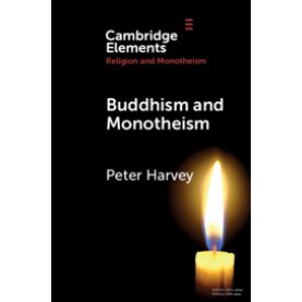 Buddhism and Monotheism,Peter Harvey,Cambridge University Press,9781108731379,