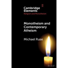 Monotheism and Contemporary Atheism,Michael Ruse,Cambridge University Press,9781108731492,