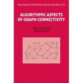Algorithmic Aspects of Graph Connectivity,Hiroshi Nagamochi , Toshihide Ibaraki,Cambridge University Press,9781108735490,
