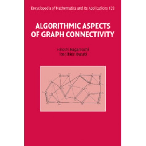 Algorithmic Aspects of Graph Connectivity,Hiroshi Nagamochi , Toshihide Ibaraki,Cambridge University Press,9781108735490,