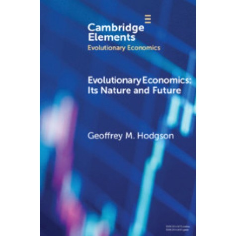 Evolutionary Economics,Geoffrey M. Hodgson,Cambridge University Press,9781108738002,
