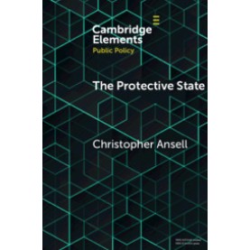The Protective State,Christopher Ansell,Cambridge University Press,9781108739610,