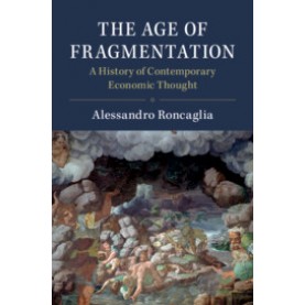 The Age of Fragmentation,Alessandro Roncaglia,Cambridge University Press,9781108745819,