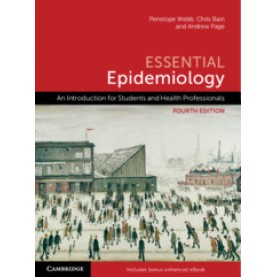 Essential Epidemiology,Penelope Webb , Chris Bain , Andrew Page,Cambridge University Press,9781108766807,