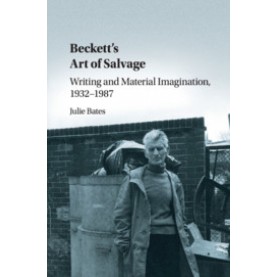 Beckett's Art of Salvage,Bates,Cambridge University Press,9781107167049,