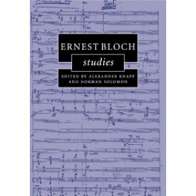 Ernest Bloch Studies,Knapp,Cambridge University Press,9781107039094,