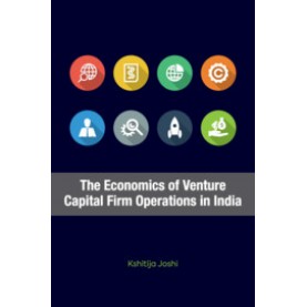The Economics of Venture Capital Firm Operations in India,Kshitija Joshi,Cambridge University Press India Pvt Ltd  (CUPIPL),9781108836340,