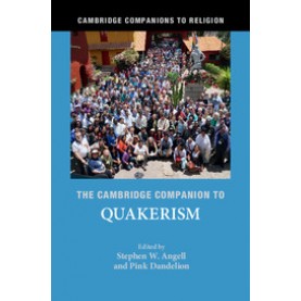 The Cambridge Companion to Quakerism,Stephen W. Angell,Cambridge University Press,9781316501948,
