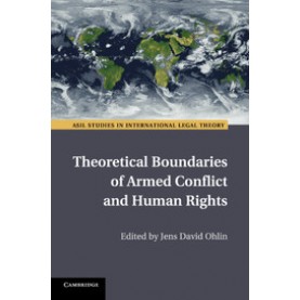 Theoretical Boundaries of Armed Conflict and Human Rights,Ohlin,Cambridge University Press,9781316502792,