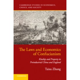 The Laws and Economics of Confucianism,Taisu Zhang,Cambridge University Press,9781316506288,