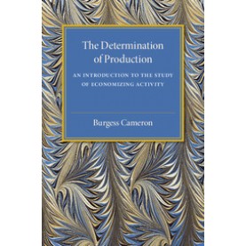 The Determination of Production,Cameron,Cambridge University Press,9781316509500,