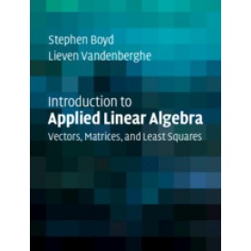 Introduction to Applied Linear Algebra,Boyd,Cambridge University Press,9781316518960,