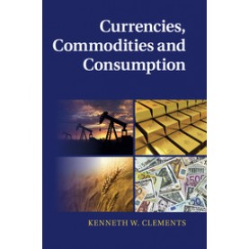 Currencies, Commodities and Consumption-Clements-Cambridge University Press-9781316601112