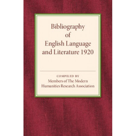Bibliography of English Language and Literature 1920,Members of the Modern Humanities Research Association,Cambridge University Press,9781316601792,