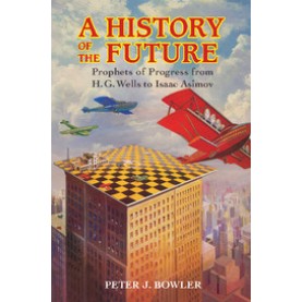 A History of the Future,BOWLER,Cambridge University Press,9781316602621,