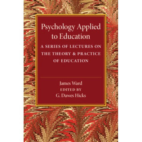 Psychology Applied to Education,James Ward,Cambridge University Press,9781316603659,