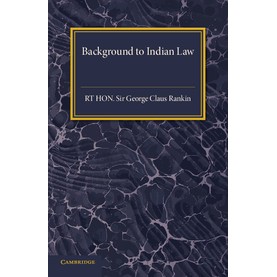 Background to Indian Law-Sir George Claus Rankin-Cambridge University Press-9781316603710