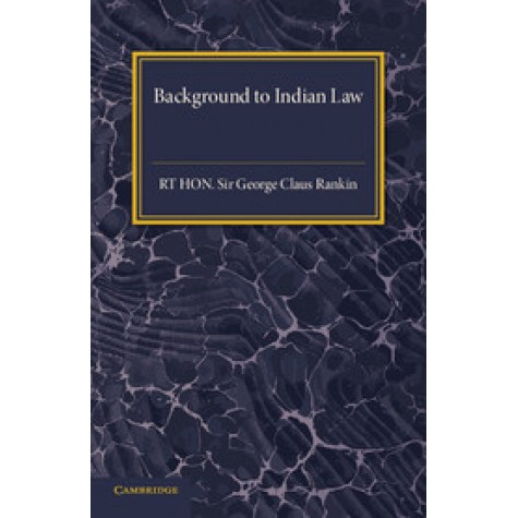 Background to Indian Law-Sir George Claus Rankin-Cambridge University Press-9781316603710