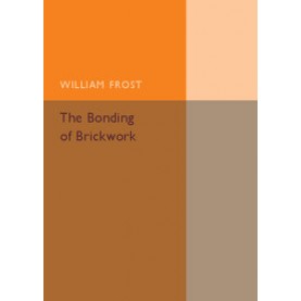 The Bonding of Brickwork,Frost,Cambridge University Press,9781316603826,
