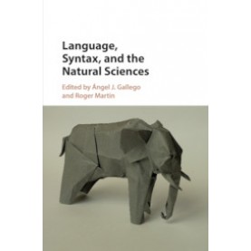Language, Syntax, and the Natural Sciences,Gallego,Cambridge University Press,9781316606711,