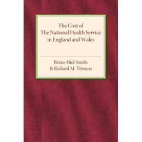 The Cost of the National Health Service in England and Wales,Abel-Smith,Cambridge University Press,9781316606889,