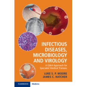 Infectious Diseases, Microbiology and Virology,Luke Moore,Cambridge University Press,9781316609712,