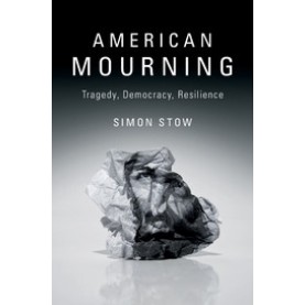 American Mourning,STOW,Cambridge University Press,9781316610589,