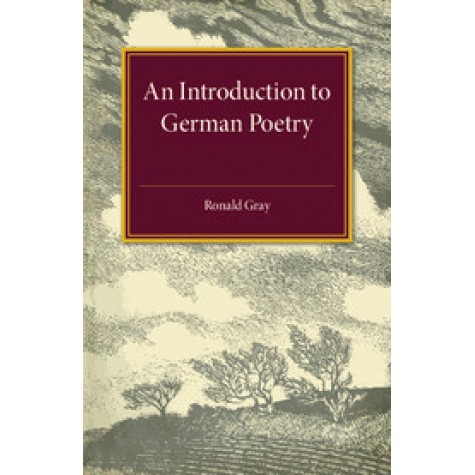 An Introduction to German Poetry,Gray,Cambridge University Press,9781316611982,