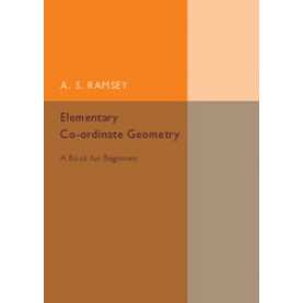 Elementary Co-ordinate Geometry,RAMSEY,Cambridge University Press,9781316612675,