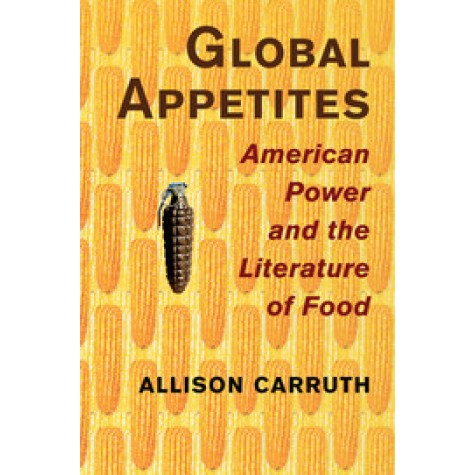 Global Appetites,Carruth,Cambridge University Press,9781316613306,
