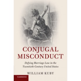 Conjugal Misconduct,William Kuby,Cambridge University Press,9781316613368,