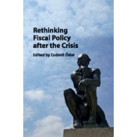 Rethinking Fiscal Policy after the Crisis,Ãdor,Cambridge University Press,9781107160583,