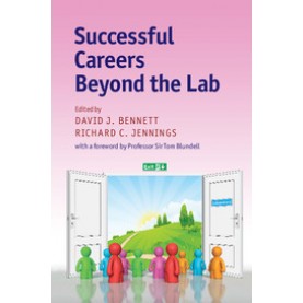 Successful Careers beyond the Lab,Edited by David J. Bennett , Richard C. Jennings,Cambridge University Press,9781316613795,