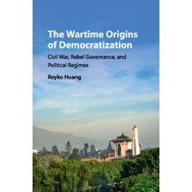 The Wartime Origins of Democratization,HUANG,Cambridge University Press,9781107166714,