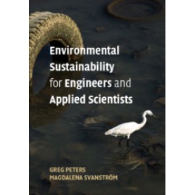 Environmental Sustainability for Engineers and Applied Scientists-PETERS-Cambridge University Press-9781107166820