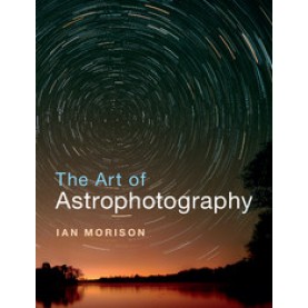The Art of Astrophotography,Morison,Cambridge University Press,9781316618417,