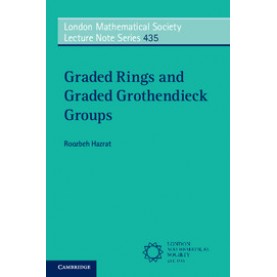Graded Rings and Graded Grothendieck Groups,Hazrat,Cambridge University Press,9781316619582,