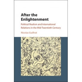 After the Enlightenment,Guilhot,Cambridge University Press,9781316621110,