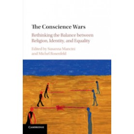 The Conscience Wars,Edited by Susanna Mancini , Michel Rosenfeld,Cambridge University Press,9781316625828,